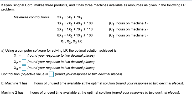 Kalyan Singhal Corp. makes three products, and it