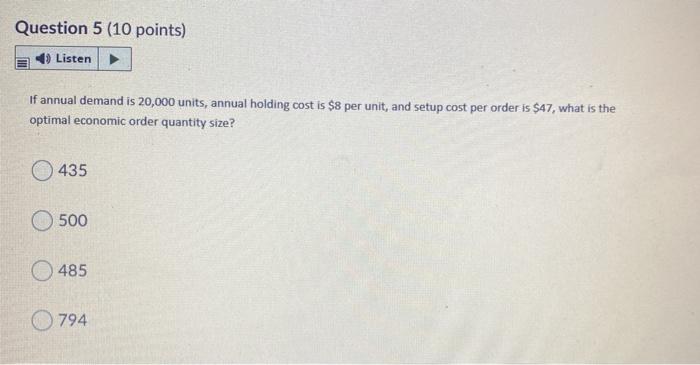 Question 5 (10 points) Listen If annual demand is