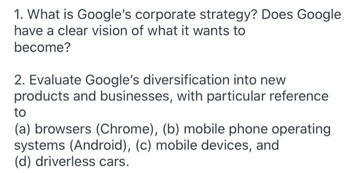 1. What is Google's corporate strategy? Does
