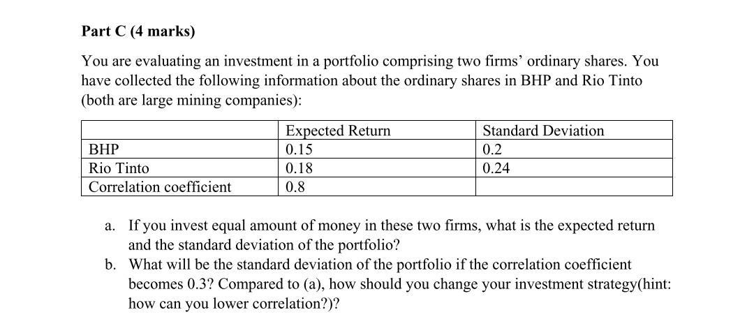 Part C (4 marks) You are evaluating an investment