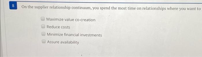 8 On the supplier relationship continuum, you