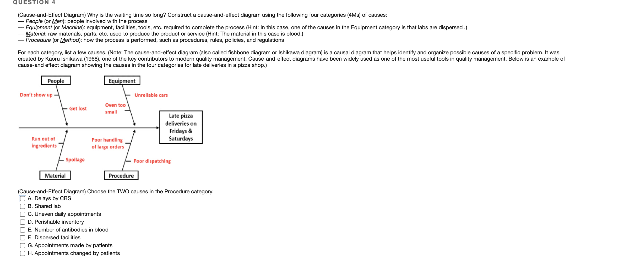 QUESTION 4 (Cause-and-Effect Diagram) Why is the