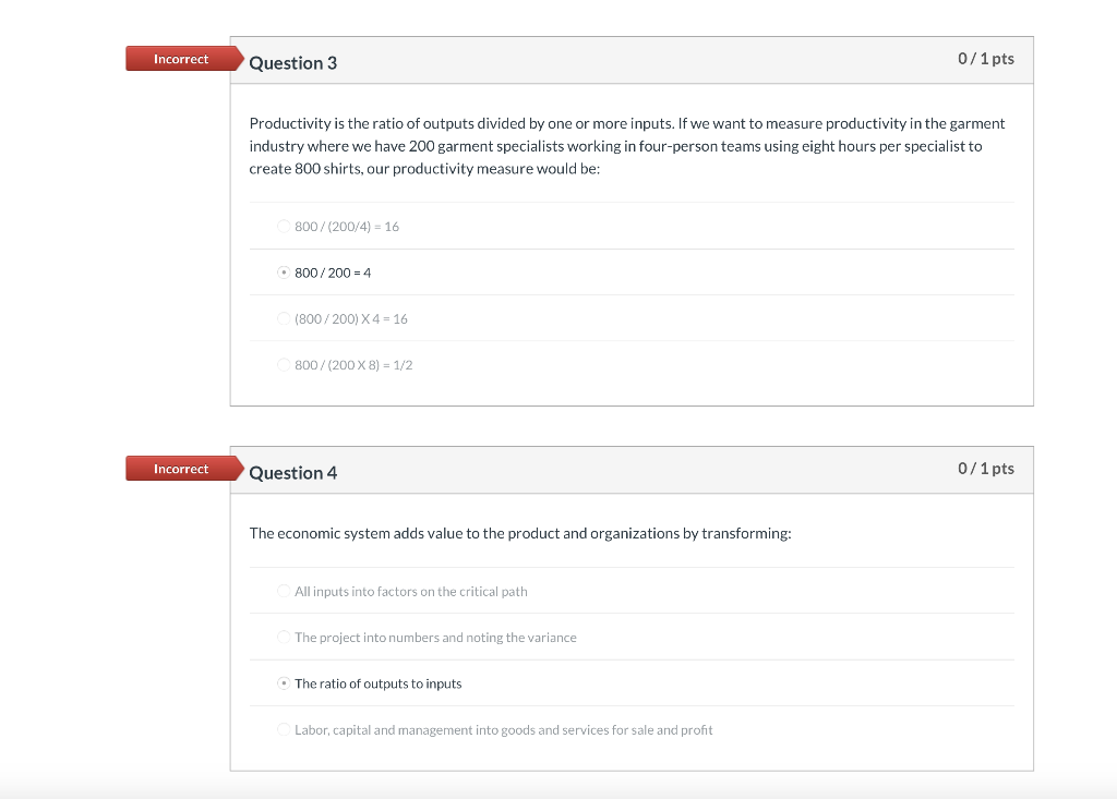 Incorrect Question 3 0/1 pts Productivity is the