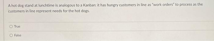 A hot dog stand at lunchtime is analogous to a