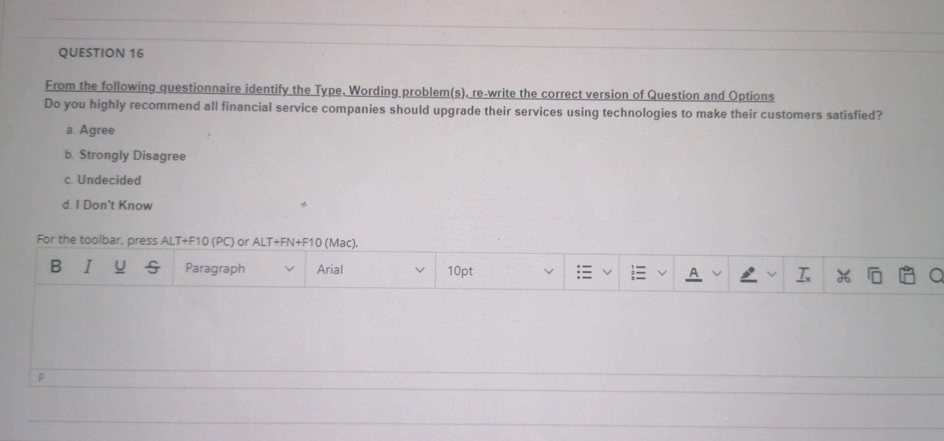 QUESTION 16 From the following questionnaire