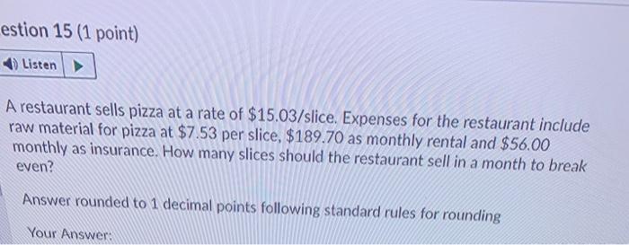 estion 15 (1 point) Listen A restaurant sells