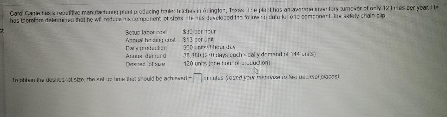 Carol Cagle has a repetitive manufacturing plant