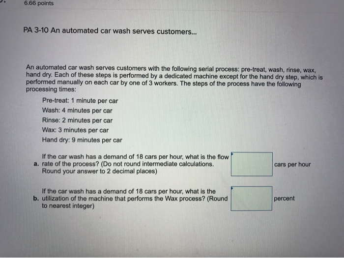 6.66 points PA 3-10 An automated car wash serves