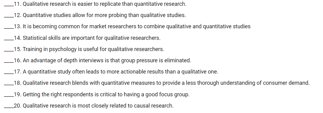 True or False -11. Qualitative research is easier