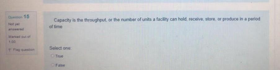 Do 15 Not yet Capacity is the throughput, or the