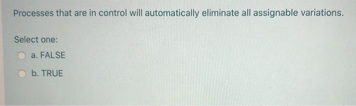 Processes that are in control will automatically