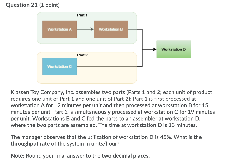 Question 21 (1 point) Part 1 Workstation A