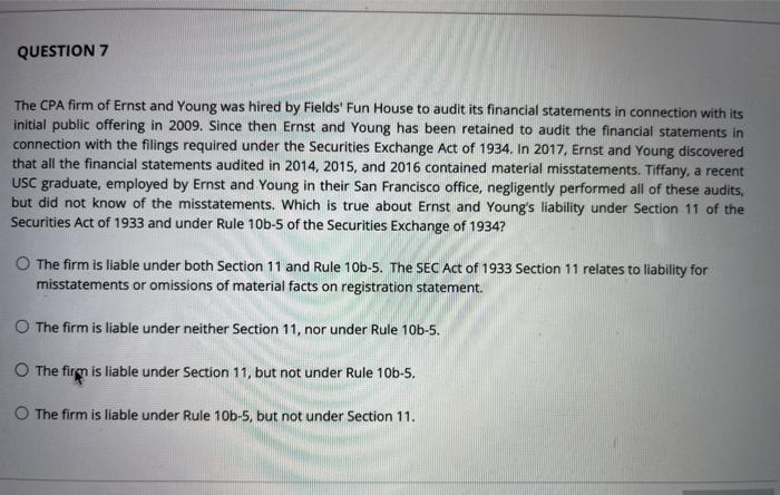 QUESTION 7 The CPA firm of Ernst and Young was