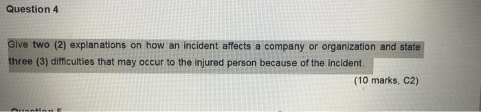 Question 4 Give two (2) explanations on how an
