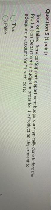 Question 5 (1 point) True or false: