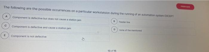 The following are the possible occurrences on a