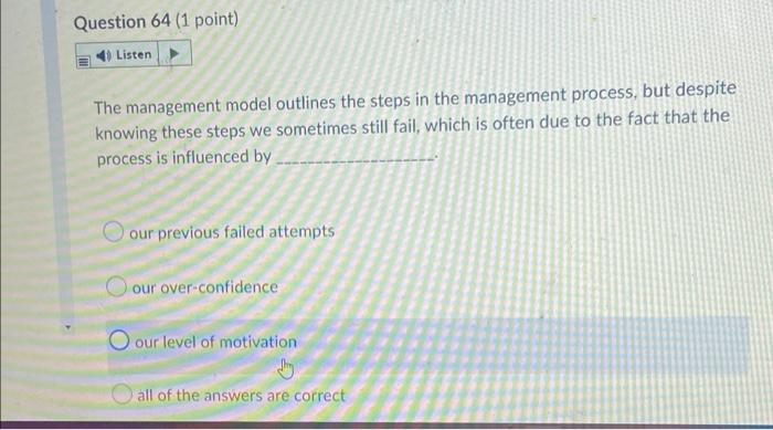 Question 64 (1 point) Listen The management model