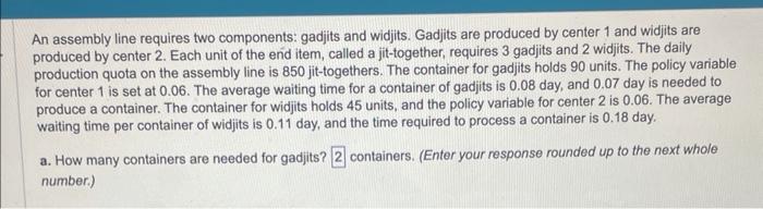 b.how many for widjits An assembly line requires