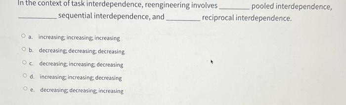 In the context of task interdependence,
