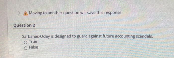 A Moving to another question will save this