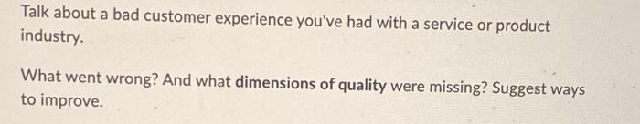 Talk about a bad customer experience you've had