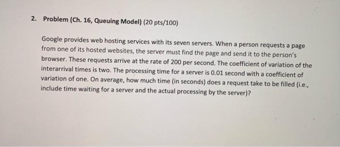 2. Problem (Ch. 16, Queuing Model) (20 pts/100)