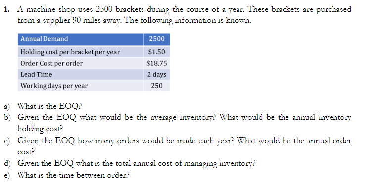 1. A machine shop uses 2500 brackets during the