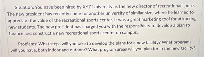 Situation: You have been hired by XYZ University