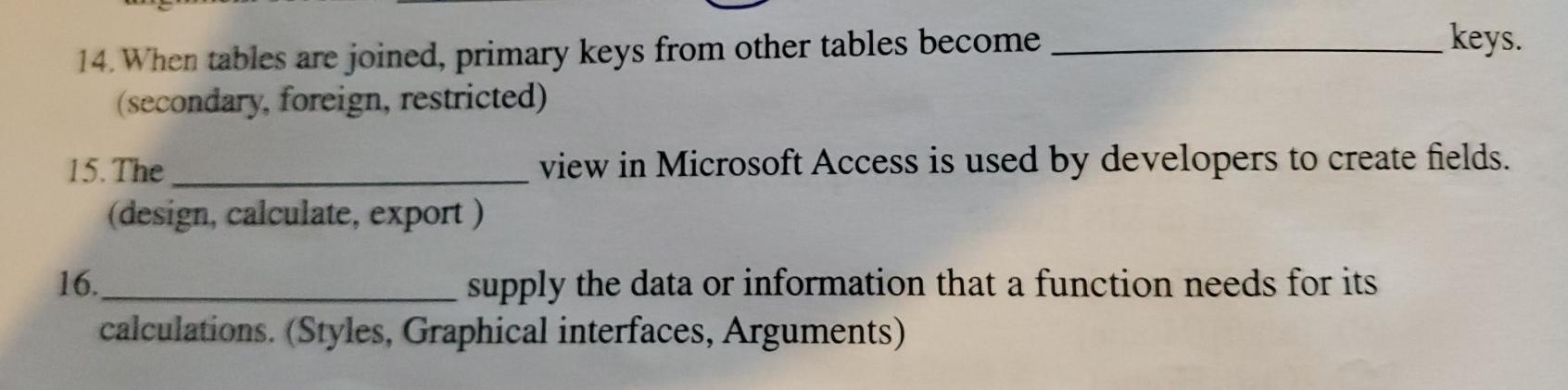 keys. 14. When tables are joined, primary keys