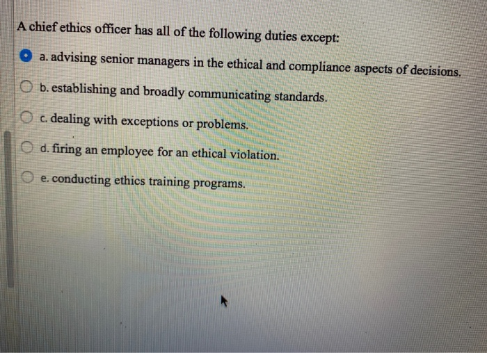 A chief ethics officer has all of the following