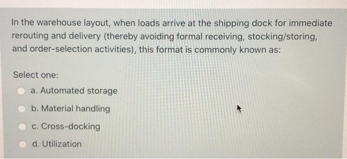 In the warehouse layout, when loads arrive at the