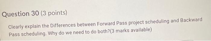 Question 30 (3 points) Clearly explain the