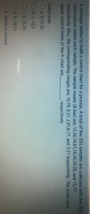 A manager wishes to build a control chart for a