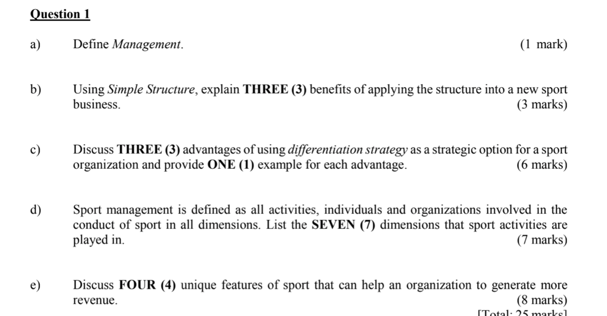 Question 1 a) Define Management (1 mark) b) Using