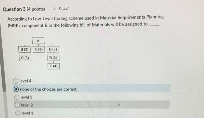 Question 3 (4 points) Saved According to