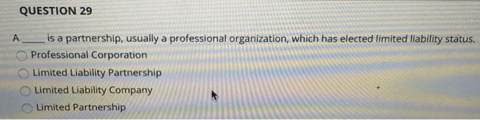 QUESTION 29 . is a partnership, usually a