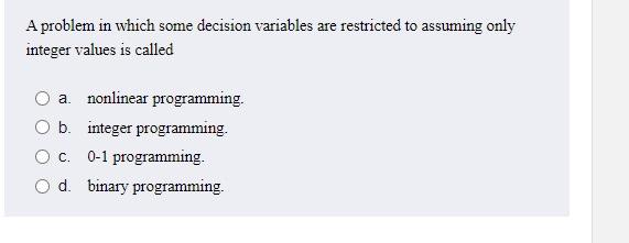 A problem in which some decision variables are