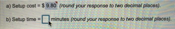 infor in second picture a) Setup cost = $ 9.80