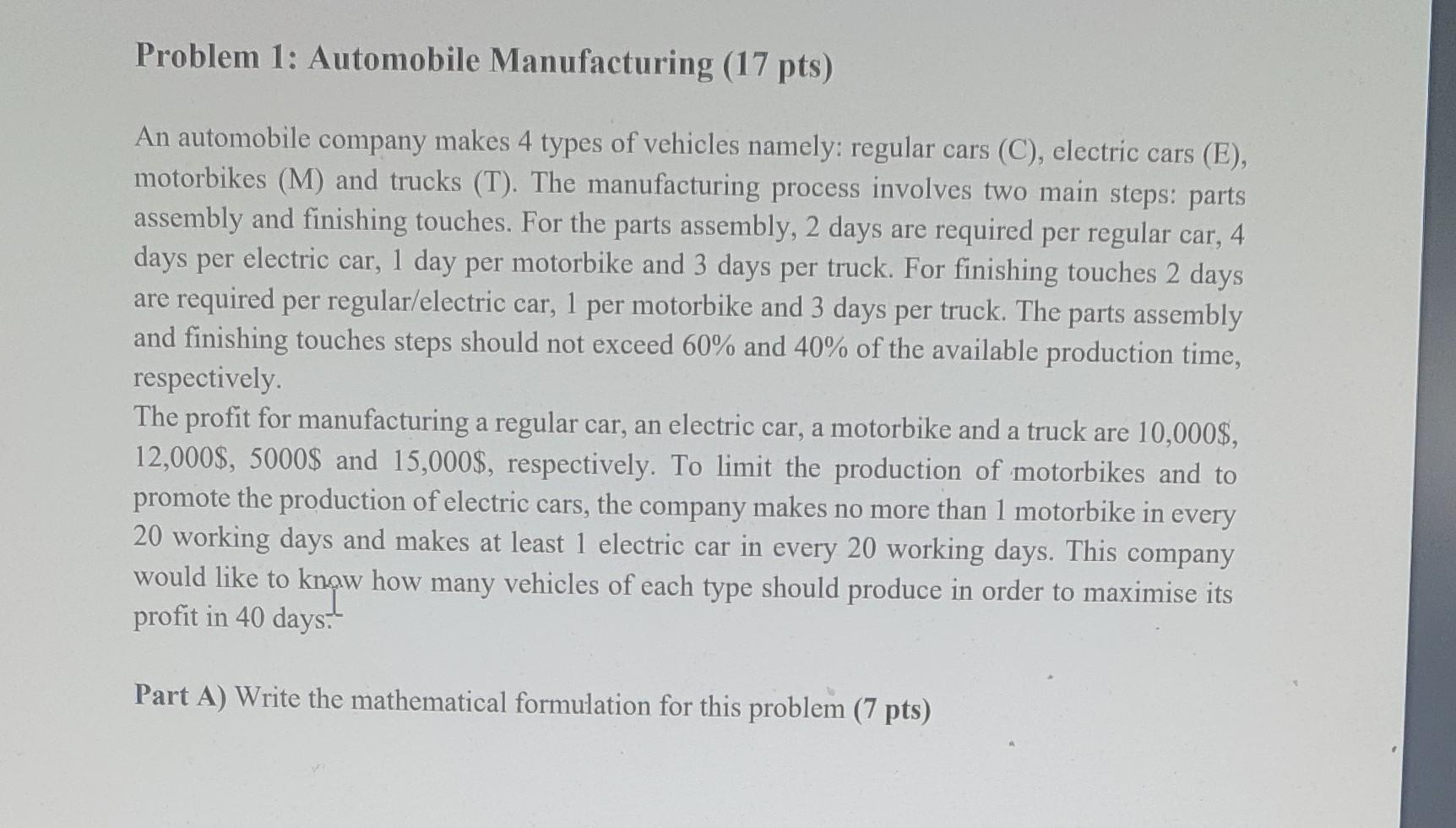 Problem 1: Automobile Manufacturing (17 pts) An