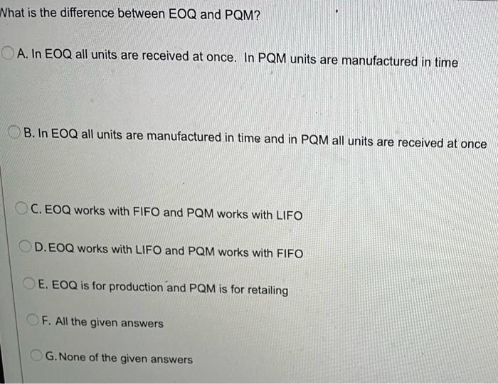 What is the difference between EOQ and PQM? OA.