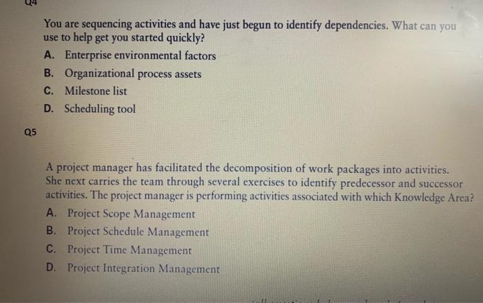 You are sequencing activities and have just begun