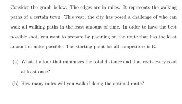 Consider the graph below. The edges are in miles.