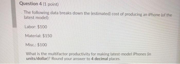 Question 4 (1 point) The following data breaks