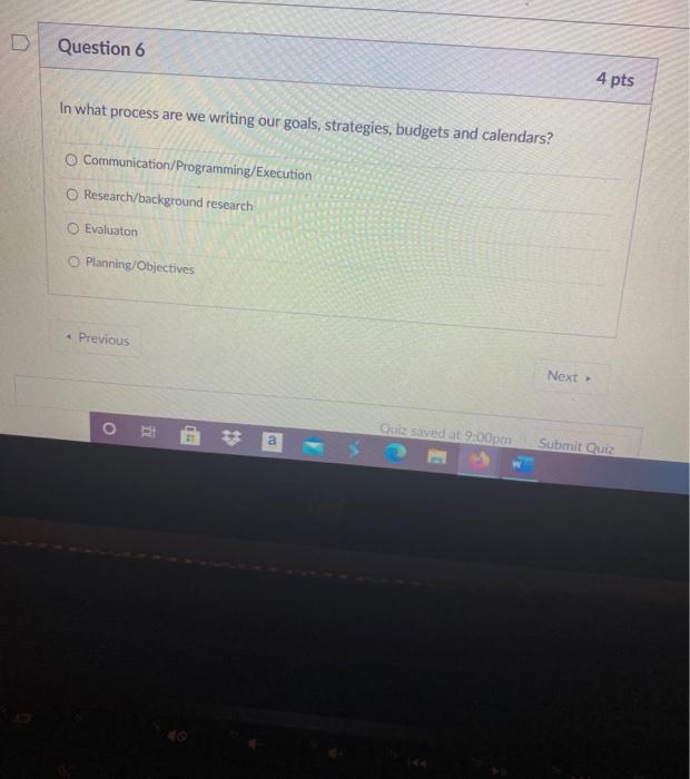 Question 6 4 pts In what process are we writing