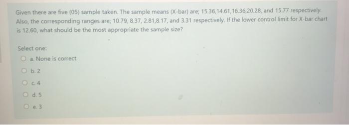 Given there are five (05) sample taken. The