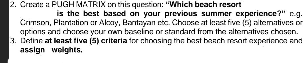2. Create a PUGH MATRIX on this question: "Which