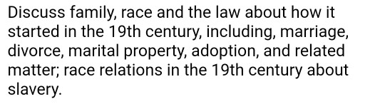 Discuss family, race and the law about how it
