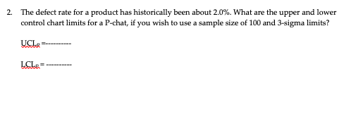 2. The defect rate for a product has historically