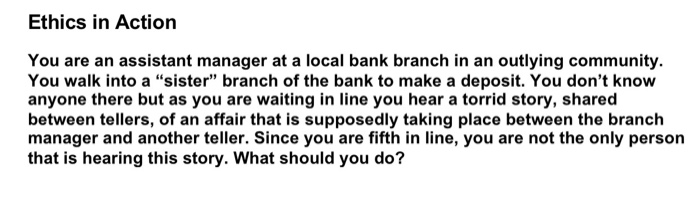 what would you do in each situation? Ethics in