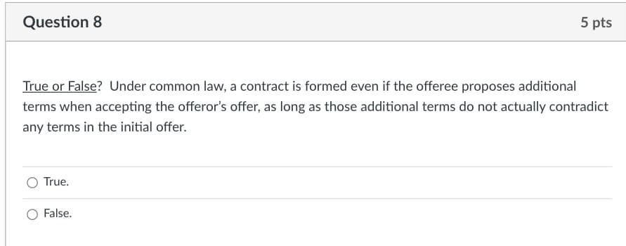 Question 8 5 pts True or False? Under common law,